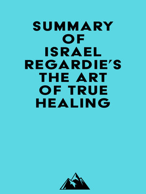cover image of Summary of Israel Regardie's the Art of True Healing